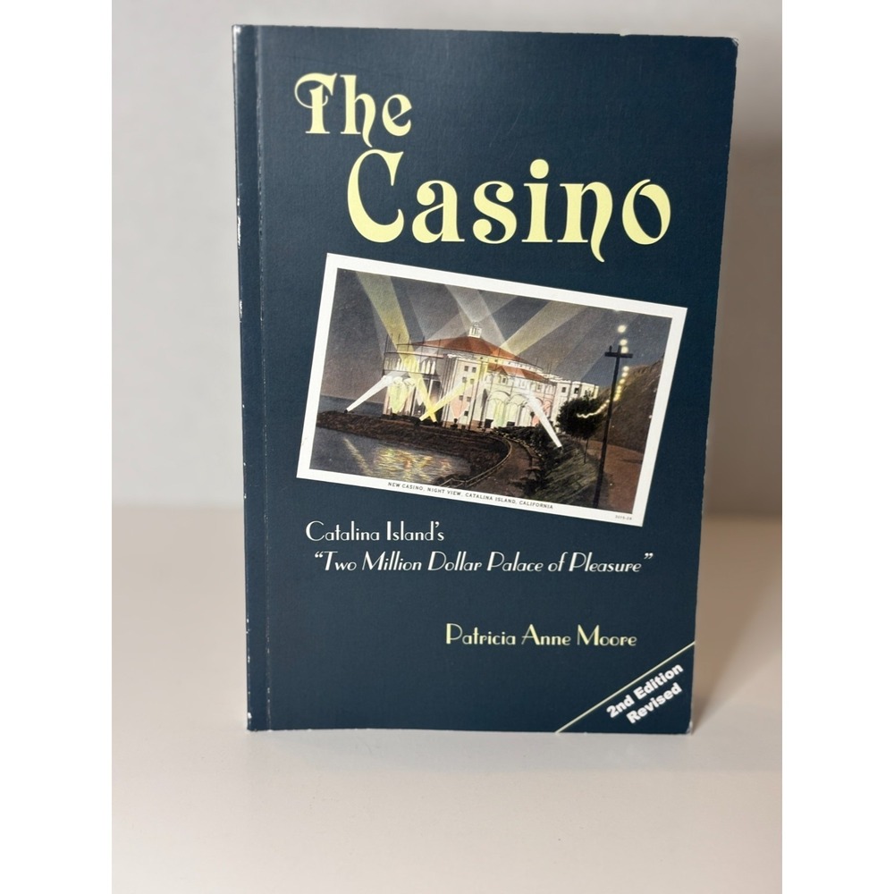 The Casino Catalina Island Two Million Dollar Palace of Pleasure Moore 2nd Ed